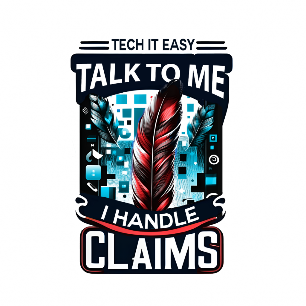 Tech it easy, Talk to me I handle claims